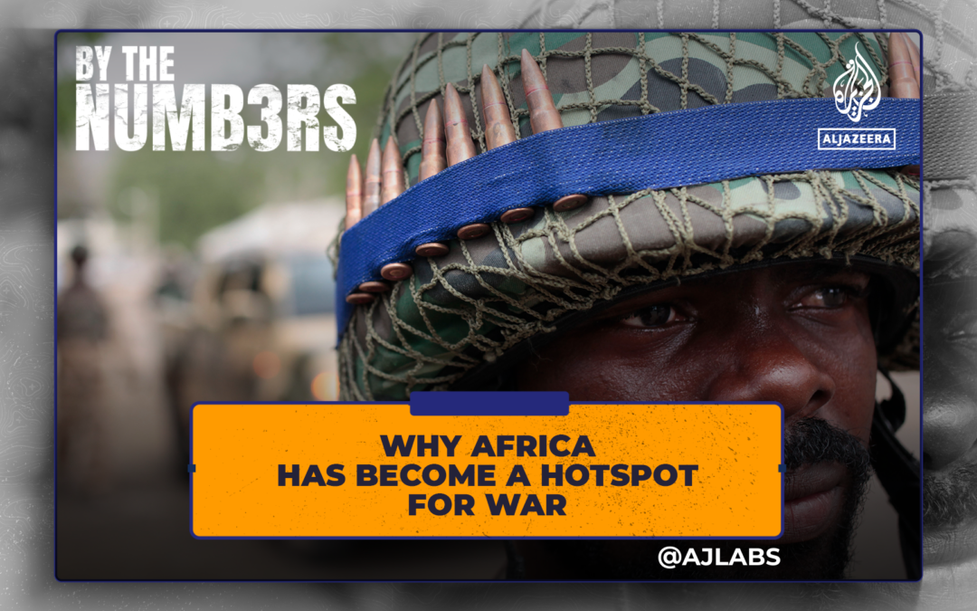 Why Africa has become a hotspot for war